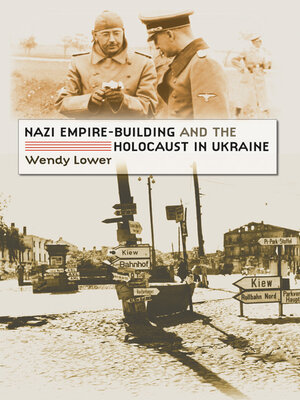 cover image of Nazi Empire-Building and the Holocaust in Ukraine